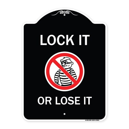 Signmission Lock It or Lose It With Graphic Heavy-Gauge Aluminum Architectural Sign, 24" H, BW-1824-23881 A-DES-BW-1824-23881
